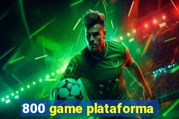 800 game plataforma